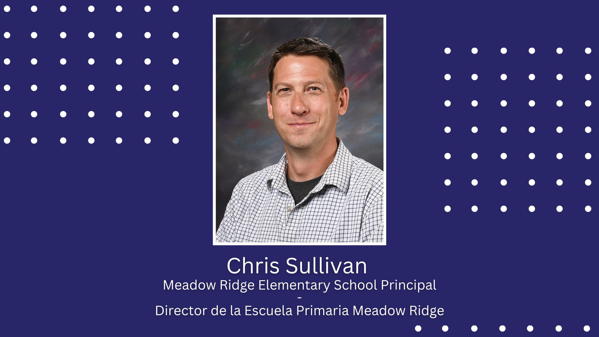 Chris Sullivan to lead Meadow Ridge Elementary School / El Sr. Chris Sullivan liderará la Escuela Primaria Meadow Ridge.
